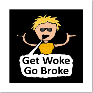 Get Woke Go Broke Posters and Art